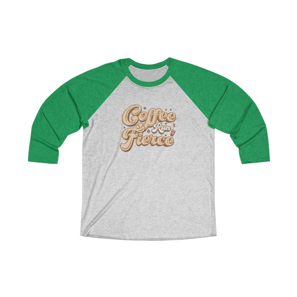 Coffee Run Fierce 3/4 Raglan Tee