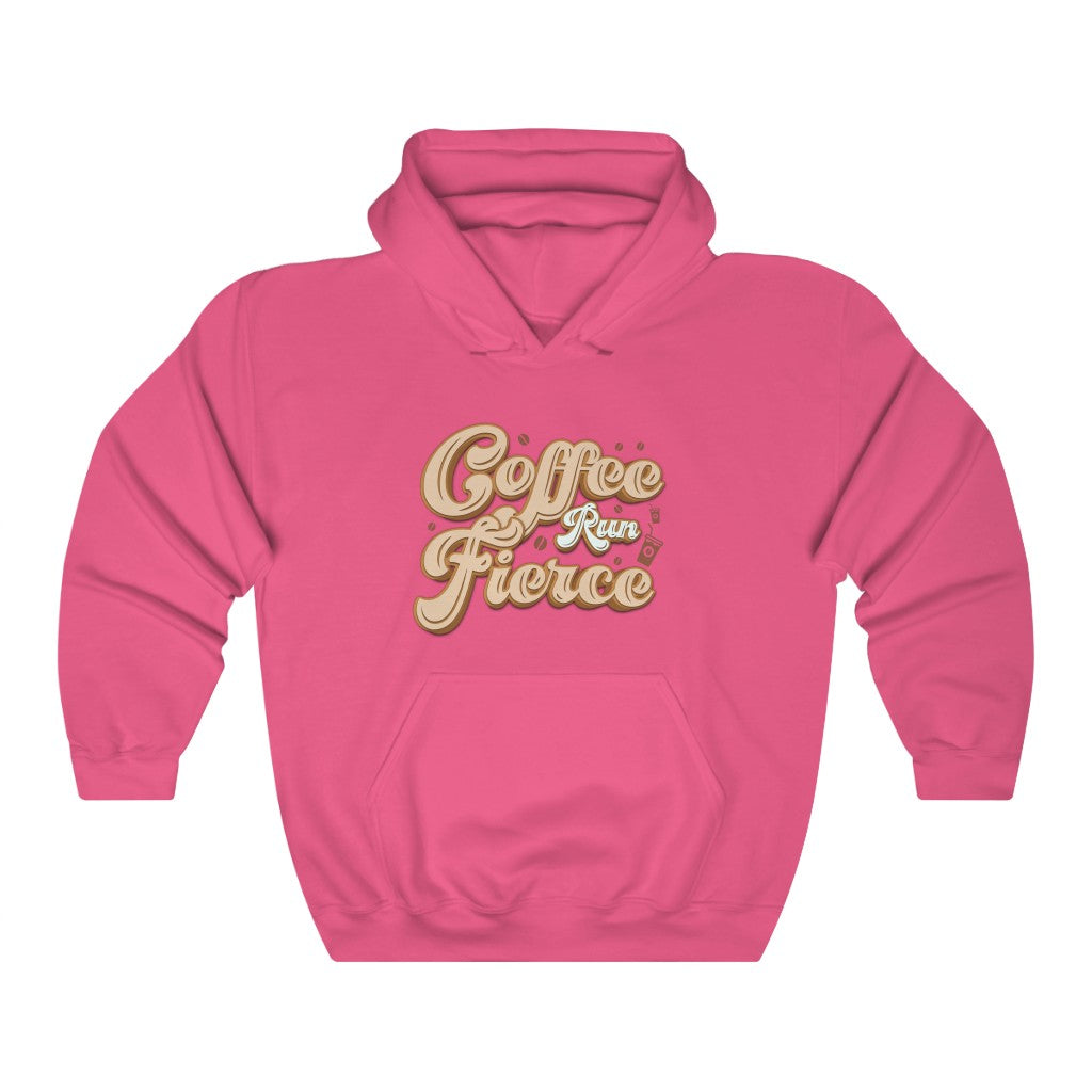 Coffee Run Fierce Hooded Sweatshirt