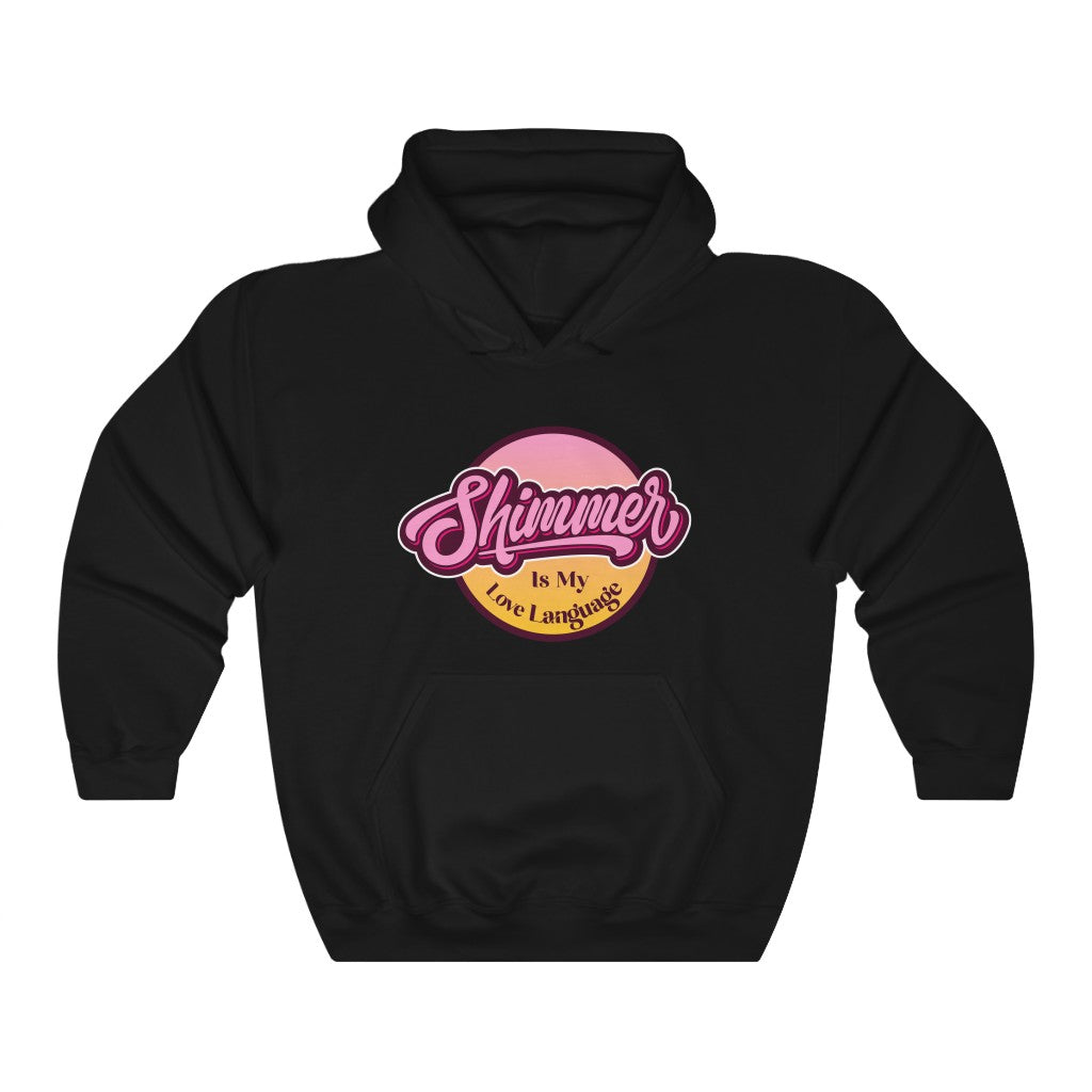 Shimmer Is My Love Language Hooded Sweatshirt