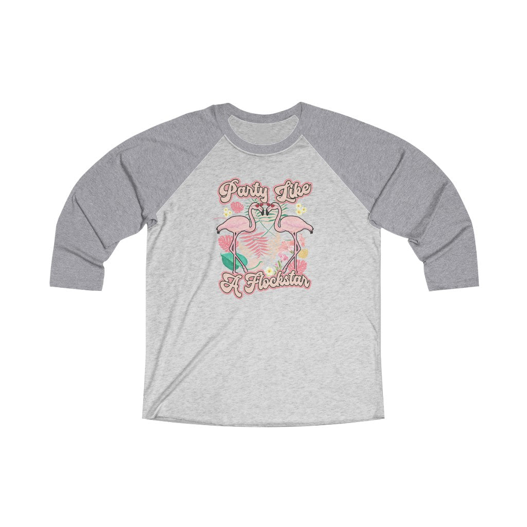 Party Like A Flockstar 3/4 Raglan Tee