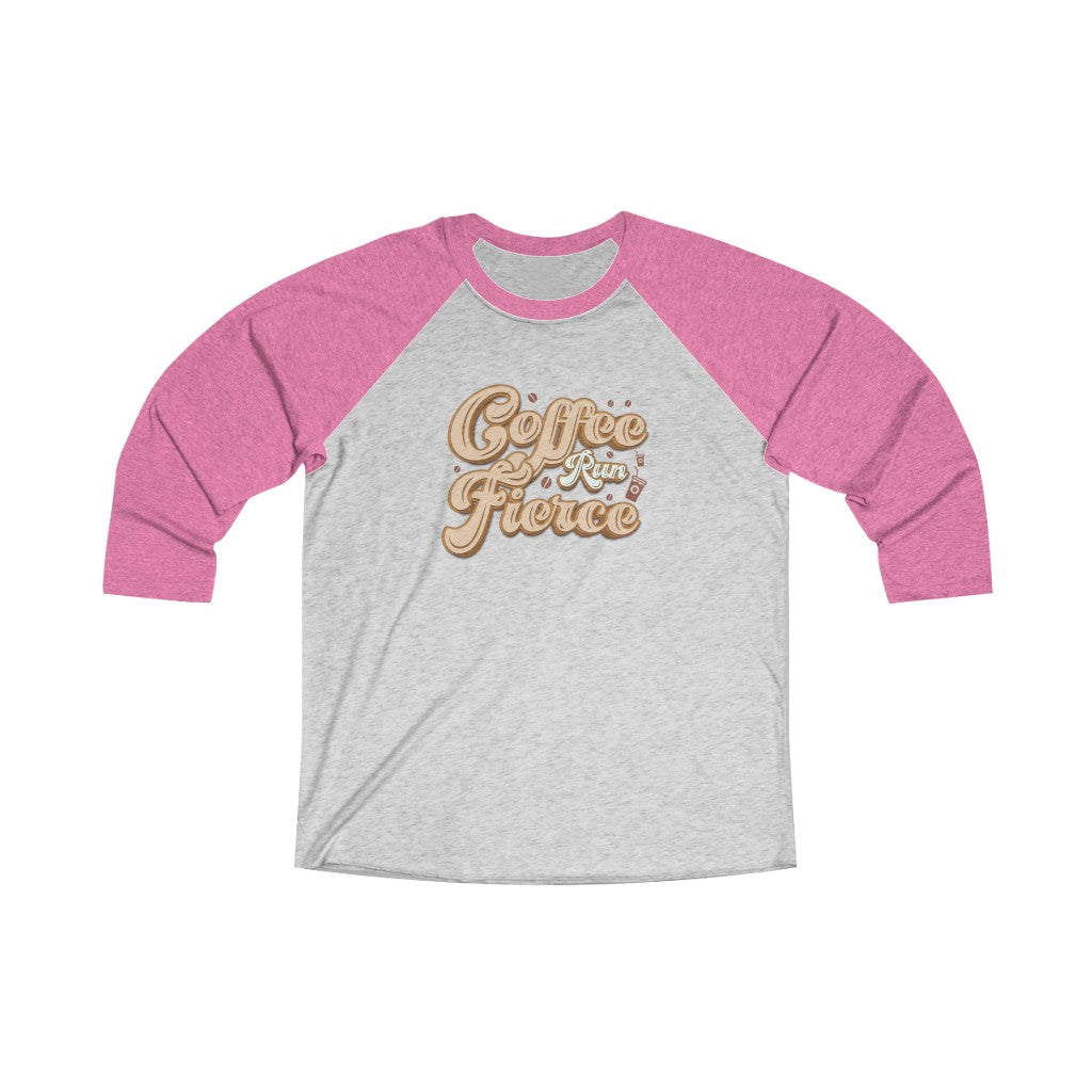 Coffee Run Fierce 3/4 Raglan Tee