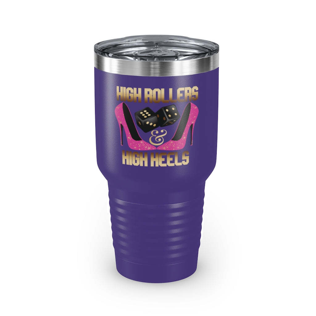 High Rollers & High Heels Tumbler - 30oz