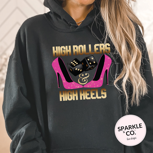 High Rollers & High Heels Hooded Sweatshirt