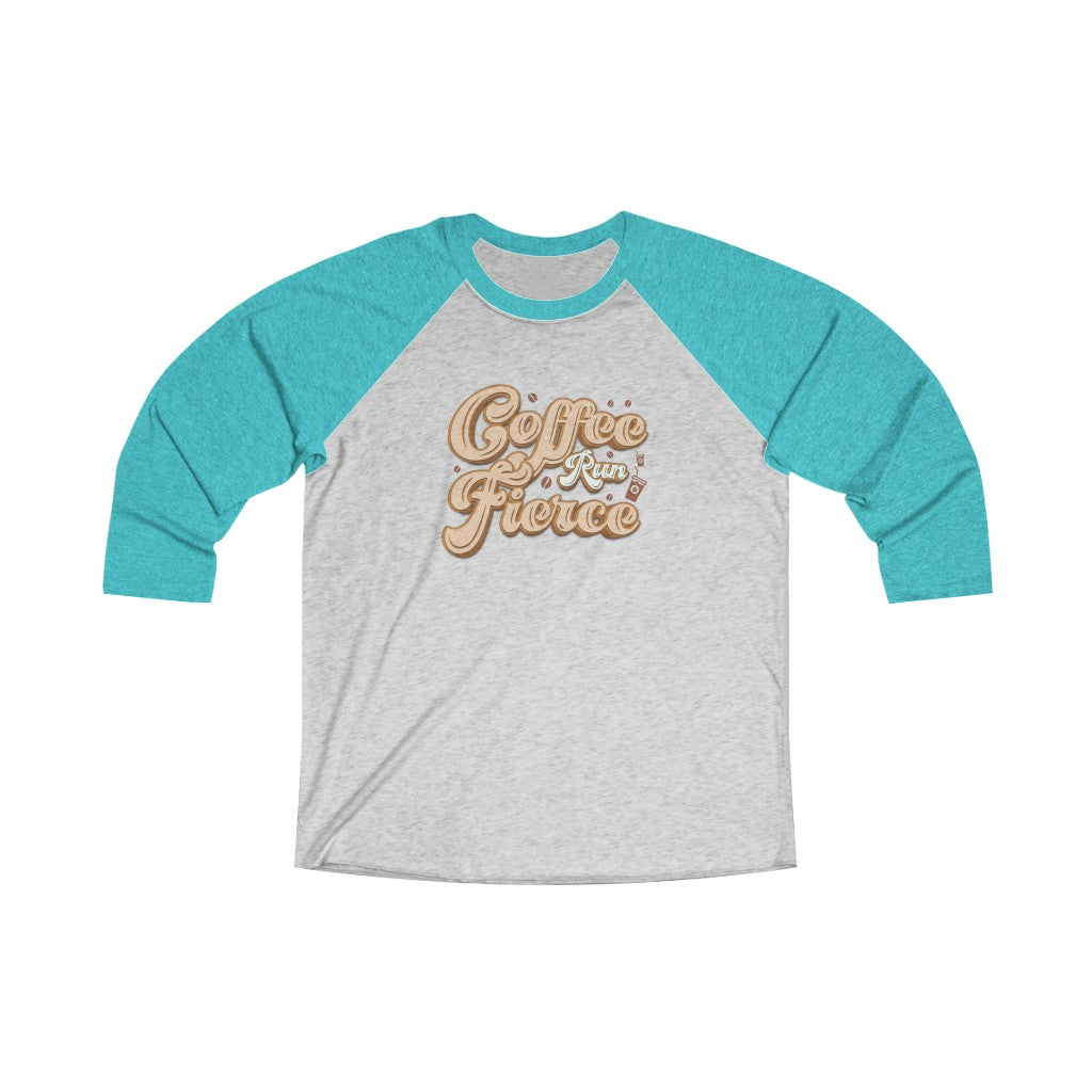 Coffee Run Fierce 3/4 Raglan Tee