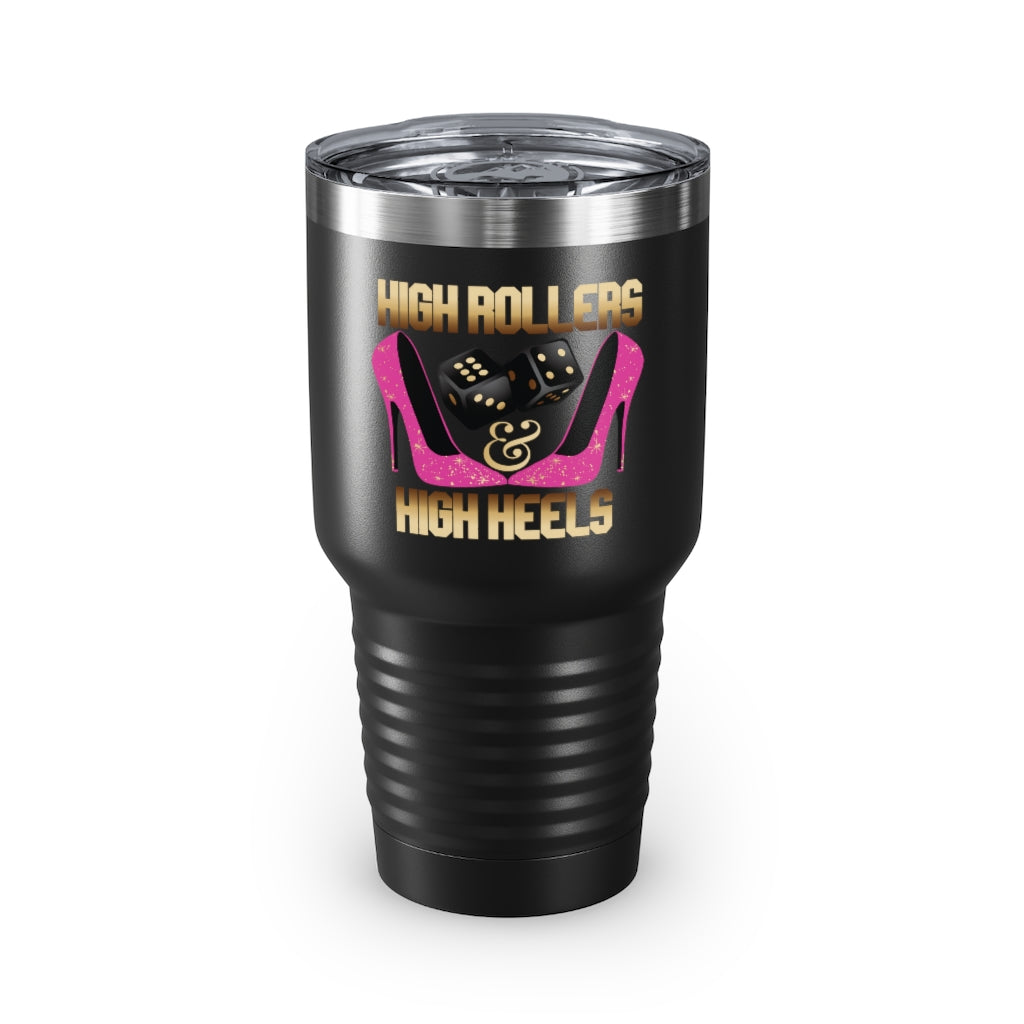 High Rollers & High Heels Tumbler - 30oz