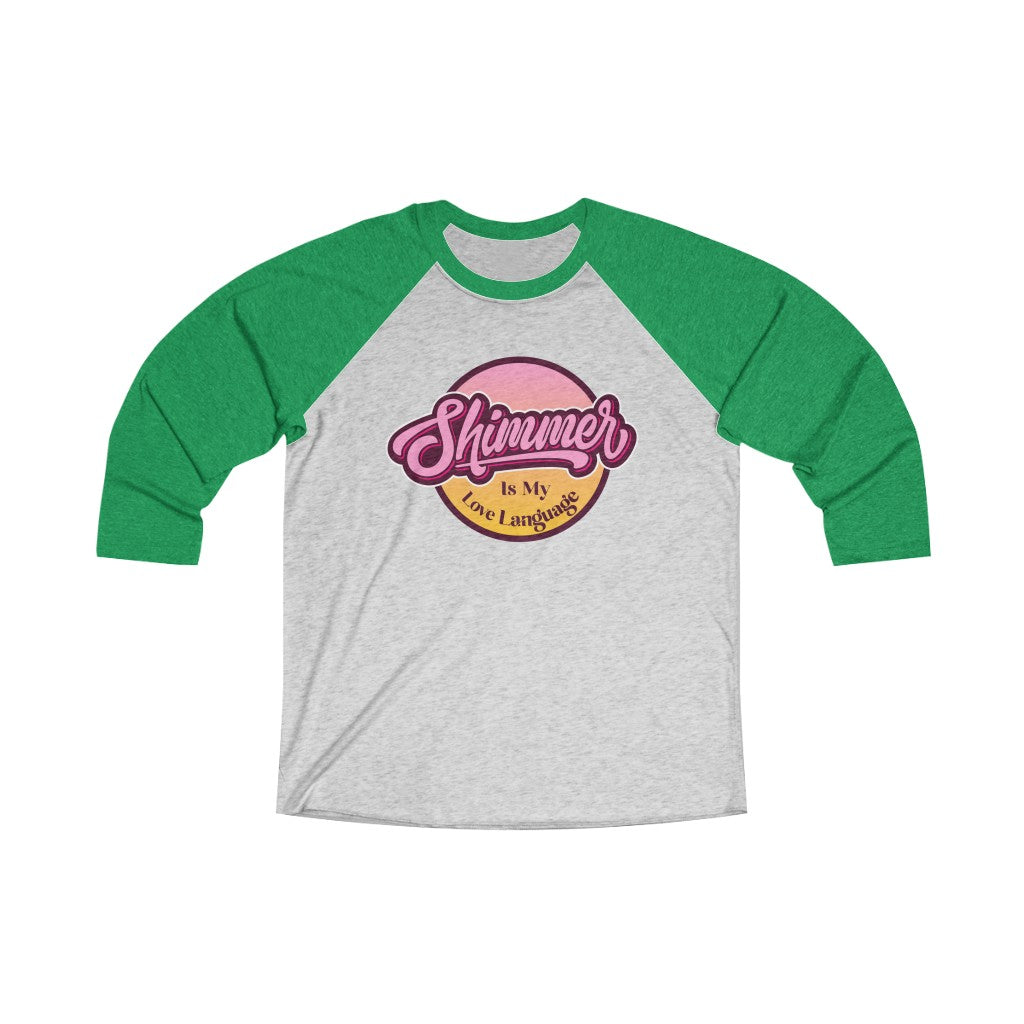 Shimmer Is My Love Language 3/4 Raglan Tee