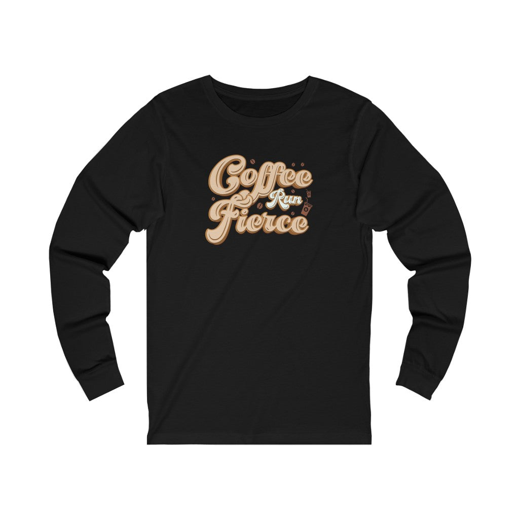 Coffee Run Fierce Long Sleeve Graphic Tee