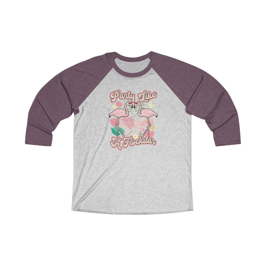 Party Like A Flockstar 3/4 Raglan Tee