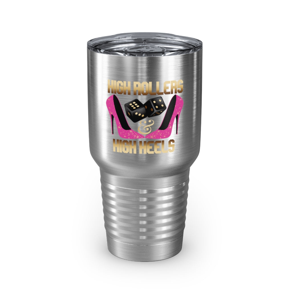 High Rollers & High Heels Tumbler - 30oz