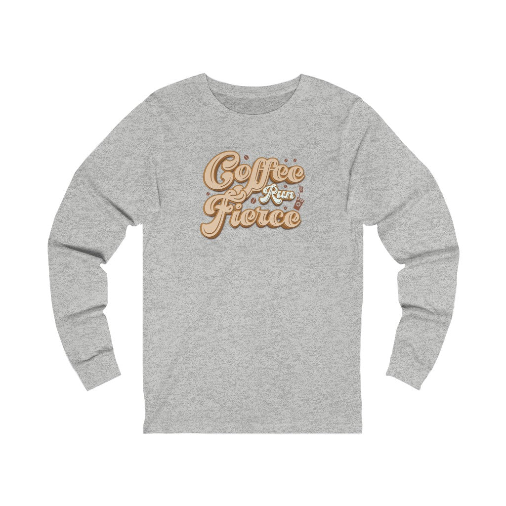 Coffee Run Fierce Long Sleeve Graphic Tee